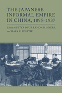 The Japanese Informal Empire in China, 1895-1937