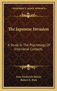 The Japanese Invasion: A Study in the Psychology of Interracial Contacts