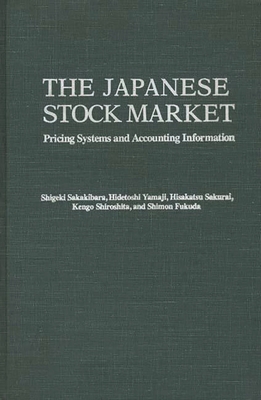 The Japanese Stock Market: Pricing Systems and Accounting Information - Sakakibara, Shigeki, and Yamaji, Hidetoshi, and Sakurai, Hisakatsu