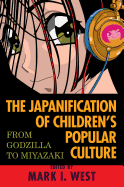 The Japanification of Children's Popular Culture: From Godzilla to Miyazaki