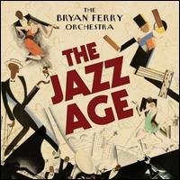 The Jazz Age - The Bryan Ferry Orchestra
