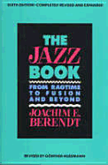 The Jazz Book: From Ragtime to Fusion and Beyond - Berendt, Joachim Ernest, and Huesmann, G]nther, and Huesmann, Gunther (Revised by)