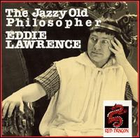 The Jazzy Old Philosopher - Eddie Lawrence (The Old Philosopher)