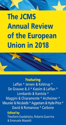 The JCMS Annual Review of the European Union in 2018 - Exadaktylos, Theofanis (Editor), and Guerrina, Roberta (Editor), and Massetti, Emanuele (Editor)