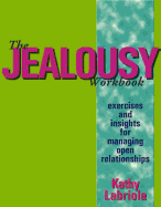 The Jealousy Workbook: Exercises and Insights for Managing Open Relationships