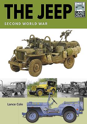 The Jeep: Second World War - Cole, Lance