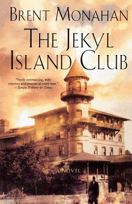 The Jekyl Island Club - Monahan, Brent