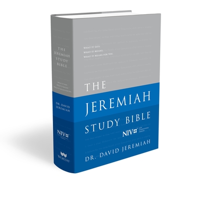The Jeremiah Study Bible-NIV: What It Says. What It Means. What It Means for You. - Jeremiah, David