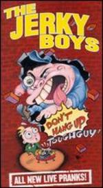 The Jerky Boys: Don't Hang Up, Toughguy!