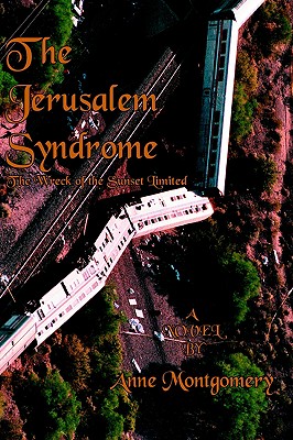 The Jerusalem Syndrome: The Wreck of the Sunset Limited - Montgomery, Anne