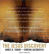 The Jesus Discovery: The New Archaeological Find That Reveals the Birth of Christianity - Tabor, James D, and Jacobovici, Simcha, and Culp, Jason (Read by)