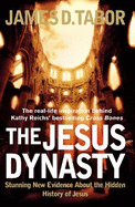 The Jesus Dynasty: Stunning New Evidence About the Hidden History of Jesus