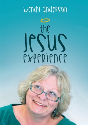 The Jesus Experience - Anderson, Wendy