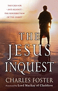 The Jesus Inquest: The case for, and against, the resurrection of the Christ