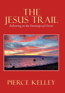 The Jesus Trail: Following in the Footsteps of Christ