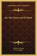 The Jew; The Gypsy and El Islam