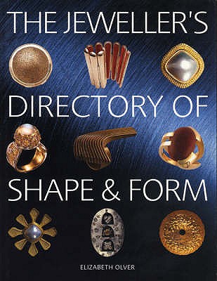 The Jeweller's Directory of Shape and Form - Olver, Elizabeth