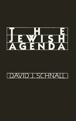 The Jewish Agenda: Essays in Contemporary Jewish Life - Schnall, David