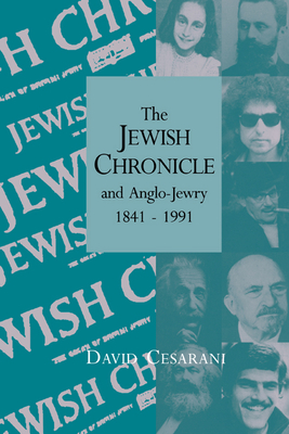 The Jewish Chronicle and Anglo-Jewry, 1841 1991 - Cesarani, David, Prof., and David, Cesarani