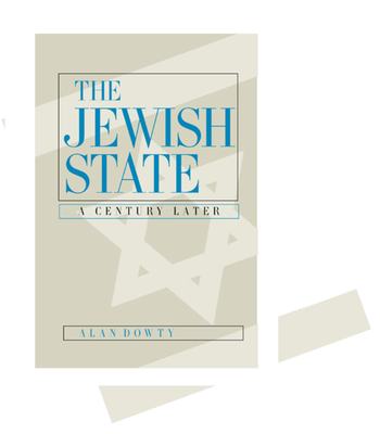 The Jewish State: A Century Later, Updated With a New Preface - Dowty, Alan