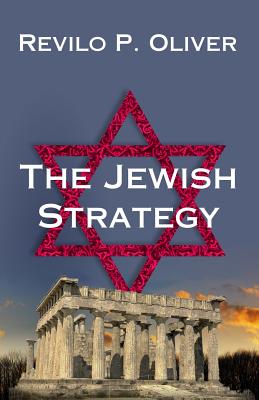 The Jewish Strategy - Oliver, Revilo P