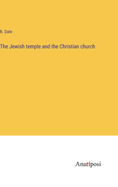 The Jewish temple and the Christian church