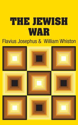 The Jewish War - Josephus, Flavius, and Whiston, William