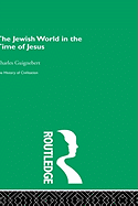 The Jewish World in the Time of Jesus
