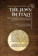 The Jews in Italy: Their Contribution to the Development and Diffusion of Jewish Heritage