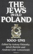 The Jews in Old Poland, 1000-1795