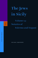 The Jews in Sicily, Volume 14 Notaries of Palermo and Notaries of Trapani
