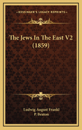 The Jews in the East V2 (1859)