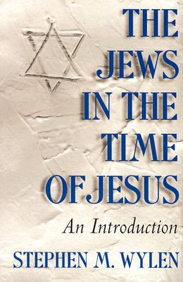 The Jews in the Time of Jesus: An Introduction - Wylen, Stephen M