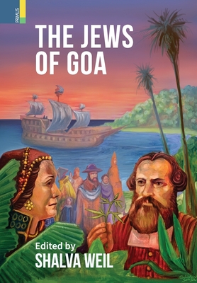 The Jews of Goa - Weil, Shalva (Editor)