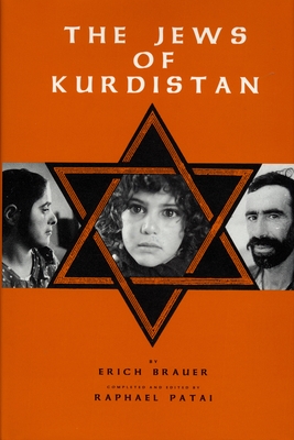 The Jews of Kurdistan - Brauer, Eric, and Patai, Raphael (Editor)