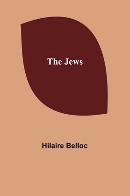 The Jews - Belloc, Hilaire