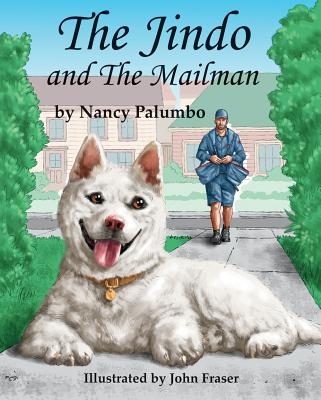 The Jindo and the Mailman - Palumbo, Nancy L