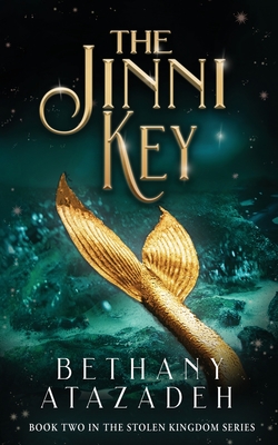The Jinni Key: A Little Mermaid Retelling - Atazadeh, Bethany