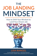 The Job Landing Mindset: How to Shift Your Mindset to Land Your Dream Job