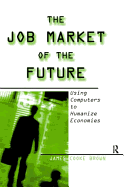The Job Market of the Future: Using Computers to Humanize Economies