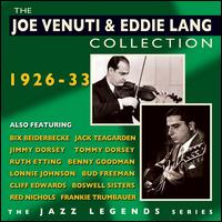 The Joe Venuti & Eddie Lang Collection: 1926-33 - Joe Venuti/Eddie Lang
