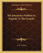 The Johannine Problem In Regards To The Gospels