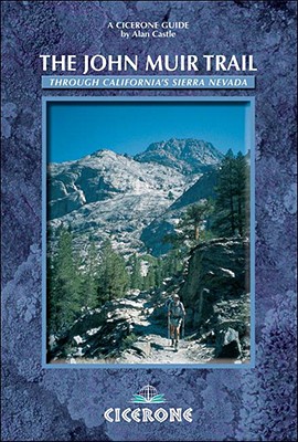 The John Muir Trail: Trekking in the High Sierra of California - Castle, Alan
