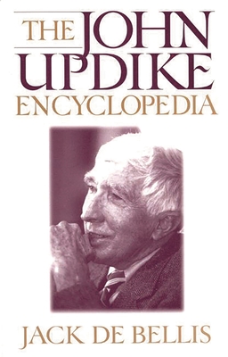 The John Updike Encyclopedia - Bellis, Jack De