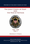 The Joint Chiefs of Staff and the War in Vietnam: 1960-1968 Part 3