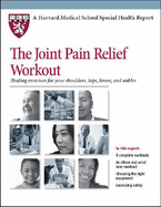 The Joint Pain Relief Workout: Healing Exercises for Your Shoulders, Hips, Knees, and Ankles - Harvard Health Publications (Editor), and Phillips, Edward M. (Editor), and Gardiner, Josie (Editor)