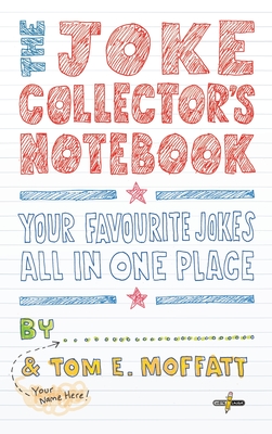 The Joke Collector's Notebook - Moffatt, Tom E