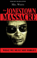 The Jonestown Massacre: What We Must Not Forget