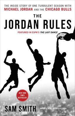 The Jordan Rules: The Inside Story of One Turbulent Season with Michael Jordan and the Chicago Bulls - Smith, Sam