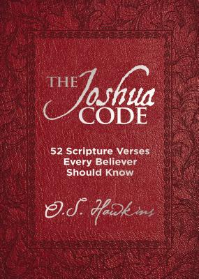 The Joshua Code: 52 Scripture Verses Every Believer Should Know - Hawkins, O S